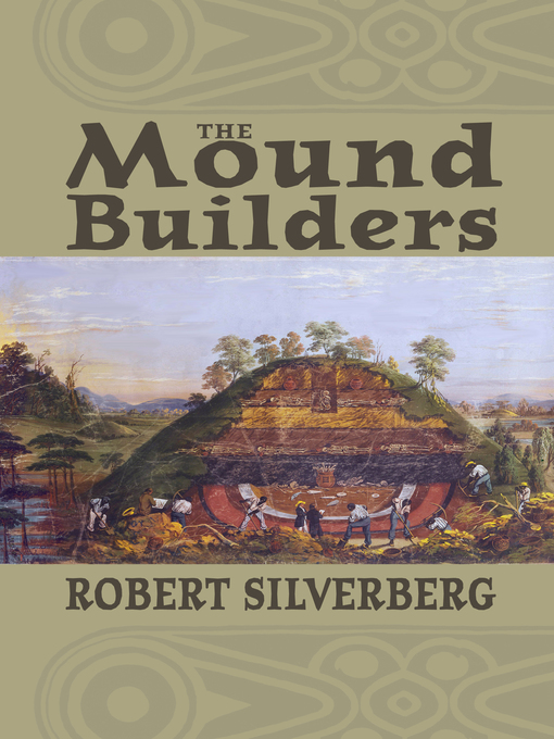 Title details for The Mound Builders by Robert Silverberg - Available